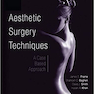 Aesthetic Surgery Techniques E-Book: A Case-Based Approach2019تکنیک های جراحی زیبایی