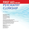 First Aid for the Psychiatry Clerkship 2022