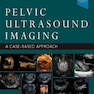 Pelvic Ultrasound Imaging: A Cased-Based Approachتصویربرداری سونوگرافی لگن
