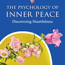 The Psychology of Inner Peace: Discovering Heartfulness2021روانشناسی صلح درونی: کشف صمیمیت