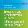 Epigenetics and Gene Expression in Cancer, Inflammatory and Immune Diseases2017Epigenetics وGene Expression در سرطان ، بیماری های التهابی و ایمنی