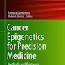 Cancer Epigenetics for Precision Medicine : Methods and Protocols2018اپی ژنتیک سرطان برای پزشکی دقیق: روش ها و پروتکل ها