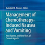 Management of Chemotherapy-Induced Nausea and Vomiting : New Agents and New Uses of Current Agents