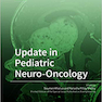Update in Pediatric Neuro-Oncology2019 به روز رسانی در مغز و اعصاب کودکان