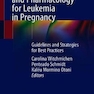 Chemotherapy and Pharmacology for Leukemia in Pregnancy : Guidelines and Strategies for Best Practices