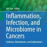Inflammation, Infection, and Microbiome in Cancers : Evidence, Mechanisms, and Implicationsالتهاب ، عفونت و میکروبیوم در سرطان: شواهد ، مکانیسم ها و پیامدها