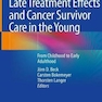 Late Treatment Effects and Cancer Survivor Care in the Young : From Childhood to Early Adulthood2021