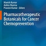 Pharmacotherapeutic Botanicals for Cancer Chemopreventionگیاه شناسی دارویی برای پیشگیری از شیمی درمانی سرطان