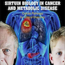 Sirtuin Biology in Cancer and Metabolic Disease : Cellular Pathways for Clinical Discovery