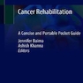 Cancer Rehabilitation : A Concise and Portable Pocket Guide توانبخشی سرطان: راهنمای جیبی مختصر و قابل حمل