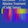 Microwave Ablation Treatment of Solid Tumorsدرمان تومورهای جامد با فرسایش مایکروویو