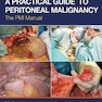 A Practical Guide to Peritoneal Malignancy : The PMI Manual