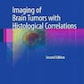 Imaging of Brain Tumors with Histological Correlations2011