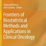 Frontiers of Biostatistical Methods and Applications in Clinical Oncologyمرزهای روش ها و کاربردهای آمار زیستی در سرطان شناسی بالینی