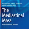 The Mediastinal Mass : A Multidisciplinary Approachتوده مدیاستین: رویکردی چند رشته ای