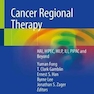 Cancer Regional Therapy : HAI, HIPEC, HILP, ILI, PIPAC and Beyondدرمان منطقه ای سرطان