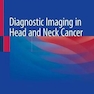 Diagnostic Imaging in Head and Neck Cancer2021تصویربرداری تشخیصی در سرطان سر و گردن