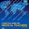 A Practical Guide for Medical Teachers 6th Edicion 2021