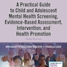 A Practical Guide to Child and Adolescent Mental Health Screening