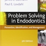 Problem Solving in Endodontics : Prevention, Identification and Management