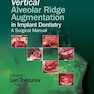 Vertical Alveolar Ridge Augmentation in Implant Dentistry : A Surgical Manual