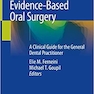 Evidence-Based Oral Surgery : A Clinical Guide for the General Dental Practitioner