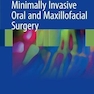 Minimally Invasive Oral and Maxillofacial Surgery