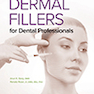 Dermal Fillers for Dental Professionals