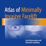 Atlas of Minimally Invasive Facelift