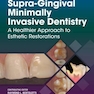 Supra-Gingival Minimally Invasive Dentistry