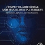 Computer-Aided Oral and Maxillofacial Surgery 1st Edition 2021