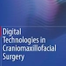 Digital Technologies in Craniomaxillofacial Surgery 2021