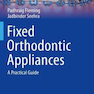 Fixed Orthodontic Appliances : A Practical Guide