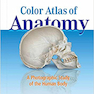 Color Atlas of Anatomy : A Photographic Study of the Human Body