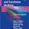 Immunohematology and Transfusion Medicine: A Case Study Approach 2nd Edición