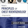 Felson’s PRINCIPLES OF CHEST ROENTGENOLOGY