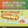 Advances in Nutraceutical Applications in Cancer: Recent Research Trends and Clinical Applications (Nutraceuticals) 1st Edición