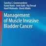 Management of Muscle Invasive Bladder Cancer (Management of Urology) 1st ed. 2021 Edición
