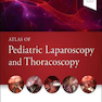 Atlas of Pediatric Laparoscopy and Thoracoscopy 2nd Edición