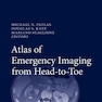 Atlas of Emergency Imaging from Head-to-Toe1st ed. 2022 Edición