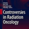 Controversies in Radiation Oncology 1st ed