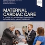 Maternal Cardiac Care A Guide to Managing Pregnant Women with Heart Disease