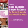 Care of Head and Neck Cancer Patients for Dental Hygienists and Dental Therapists