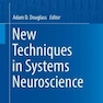 New Techniques in Systems Neuroscience