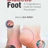 Understanding Diabetic Foot: A Comprehensive Guide For General Practitioners