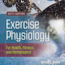 Exercise Physiology for Health, Fitness, and Performance (Lippincott Connect) Sixth, North American Edition
