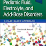 Pediatric Fluid, Electrolyte, and Acid-Base Disorders: A Case-Based Approach 1st Edicion 2023