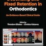 Debonding and Fixed Retention in Orthodontics: An Evidence-Based Clinical Guide 1st Edicion 2024