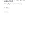 Essential Law and Ethics in Nursing: Patients, Rights and Decision-Making 3rd Edicion