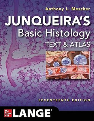 Junqueira's Basic Histology: Text and Atlas, Seventeenth Edition 17th Edition 2024